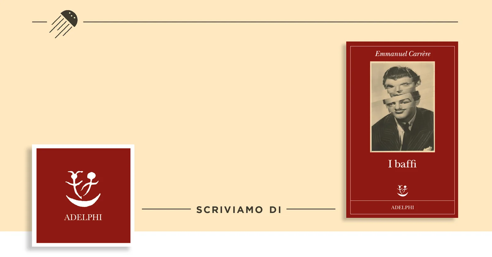 I baffi: Carrère prima di Carrère