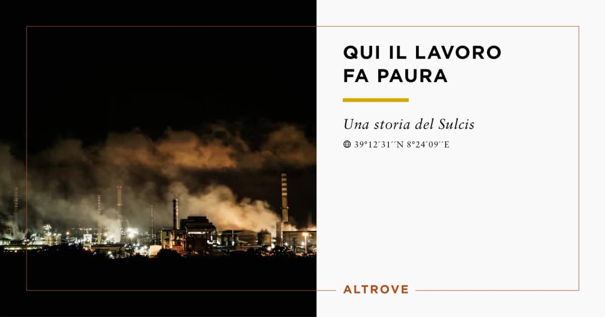 Qui il lavoro fa paura. Una storia del Sulcis